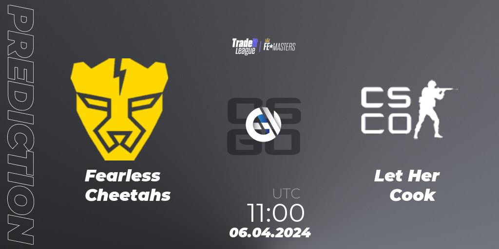 Fearless Cheetahs - Let Her Cook: ennuste. 06.04.2024 at 11:00, Counter-Strike (CS2), Tradeit League FE Masters #2