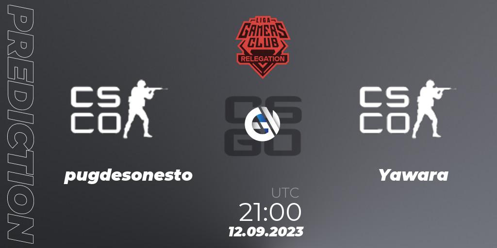 pugdesonesto - Yawara: ennuste. 13.09.2023 at 00:00, Counter-Strike (CS2), Gamers Club Liga Série A Relegation: September 2023