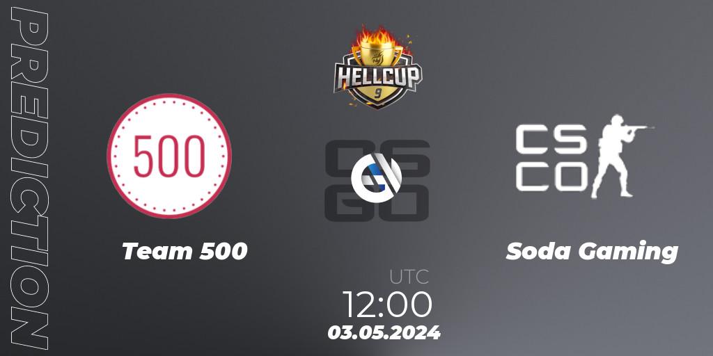 Team 500 - Soda Gaming: ennuste. 03.05.2024 at 12:00, Counter-Strike (CS2), HellCup #9