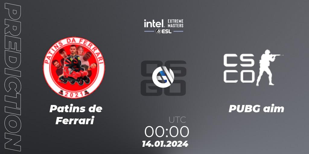 Patins de Ferrari - PUBG aim: ennuste. 14.01.2024 at 19:40, Counter-Strike (CS2), Intel Extreme Masters China 2024: South American Open Qualifier #1