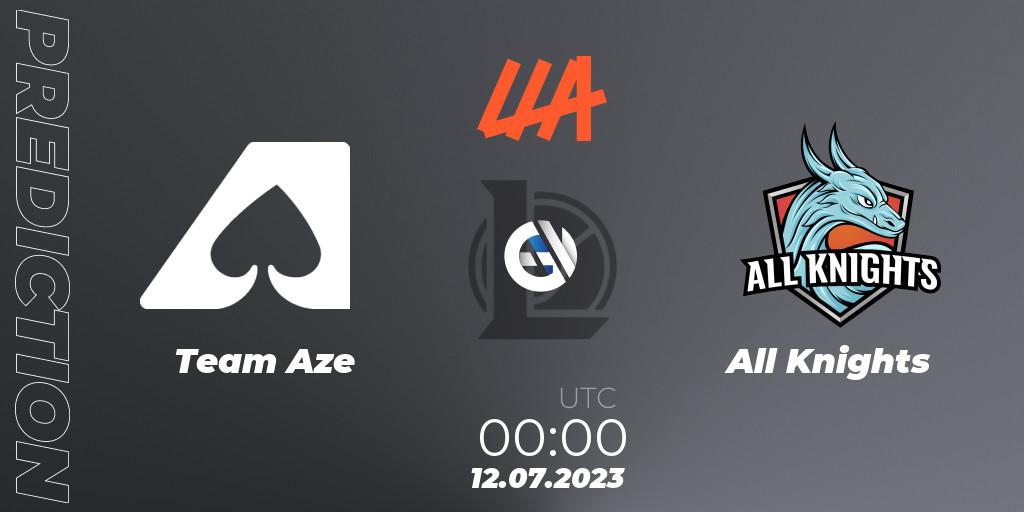 Team Aze - All Knights: ennuste. 12.07.23, LoL, LLA Closing 2023 - Group Stage
