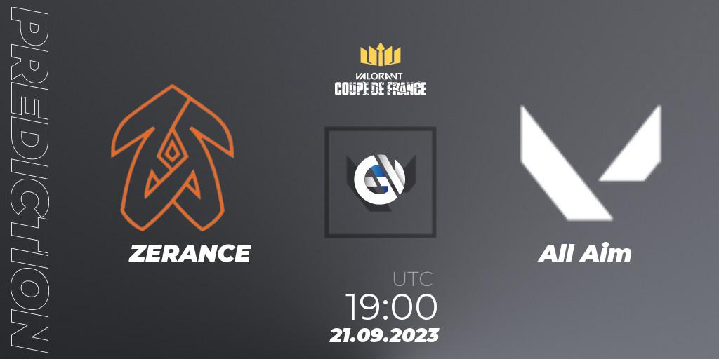 ZERANCE - All Aim: ennuste. 21.09.2023 at 19:15, VALORANT, VCL France: Revolution - Coupe De France 2023