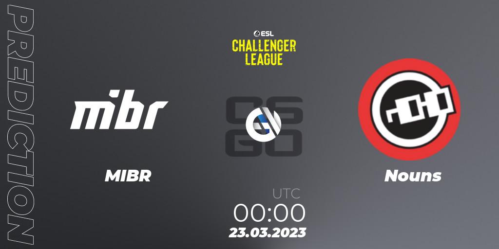 MIBR - Nouns: ennuste. 23.03.23, CS2 (CS:GO), ESL Challenger League Season 44: North America