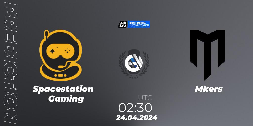 Spacestation Gaming - Mkers: ennuste. 24.04.24, Rainbow Six, North America League 2024 - Stage 1: Last Chance Qualifier