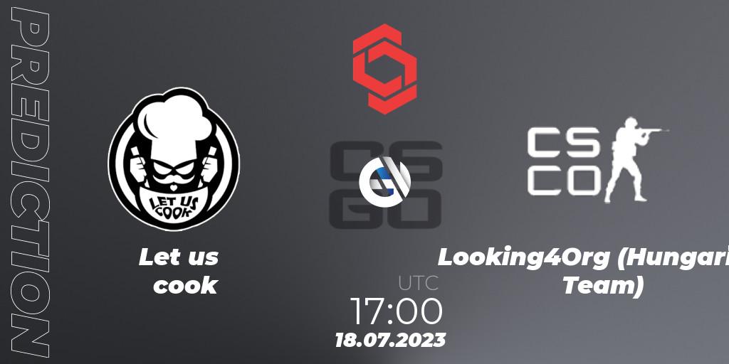 Let us cook - Looking4Org (Hungarian Team): ennuste. 18.07.2023 at 17:00, Counter-Strike (CS2), CCT Central Europe Series #7: Closed Qualifier