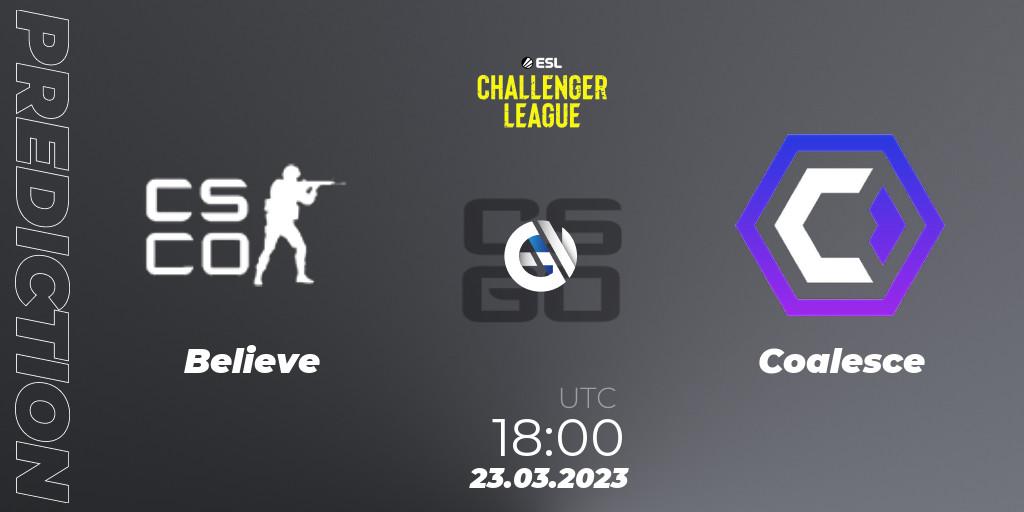 Believe - Coalesce: ennuste. 23.03.23, CS2 (CS:GO), ESL Challenger League Season 44 Relegation: Europe