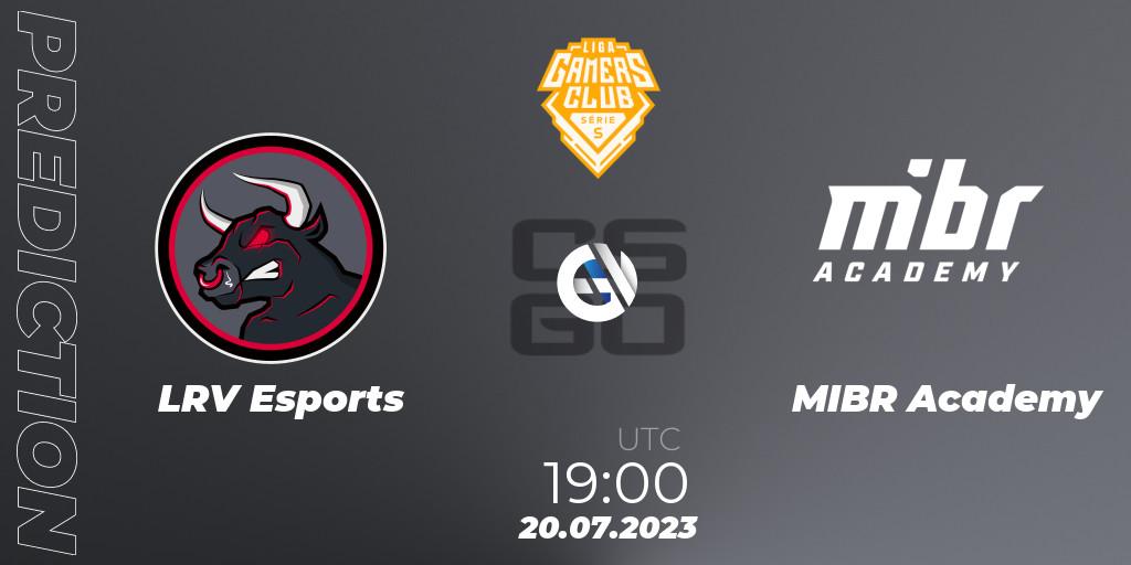 LRV Esports - MIBR Academy: ennuste. 20.07.2023 at 19:00, Counter-Strike (CS2), Liga Gamers Club 2023 Serie S Cup
