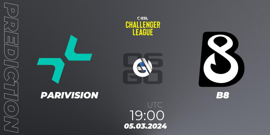 PARIVISION - B8: ennuste. 08.03.2024 at 16:00, Counter-Strike (CS2), ESL Challenger League Season 47: Europe