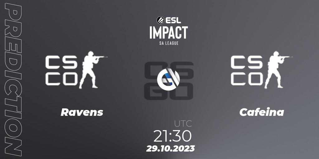 Ravens - Cafeina: ennuste. 29.10.2023 at 20:30, Counter-Strike (CS2), ESL Impact League Season 4: South American Division