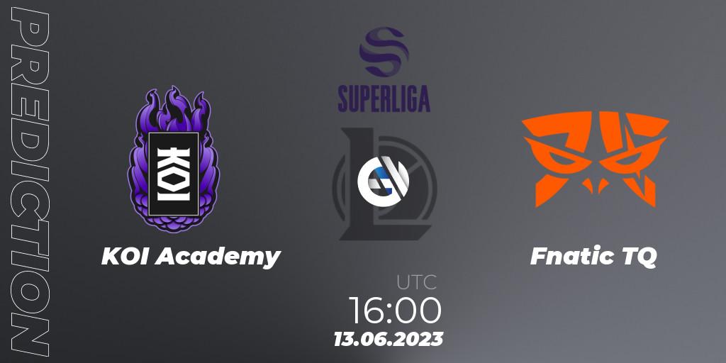 KOI Academy - Fnatic TQ: ennuste. 13.06.23, LoL, Superliga Summer 2023 - Group Stage
