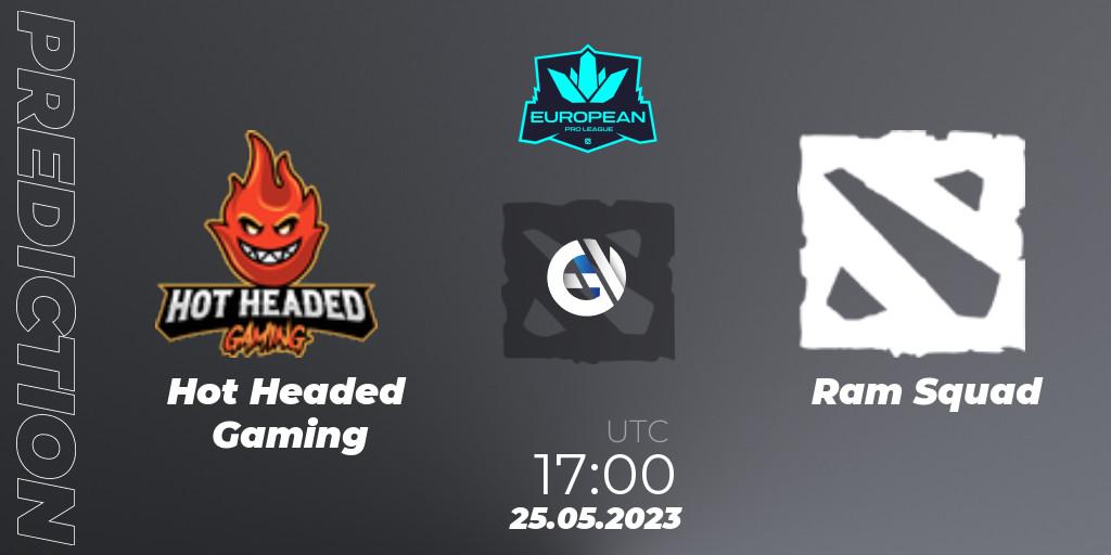 Hot Headed Gaming - Ram Squad: ennuste. 25.05.2023 at 16:59, Dota 2, European Pro League Season 9