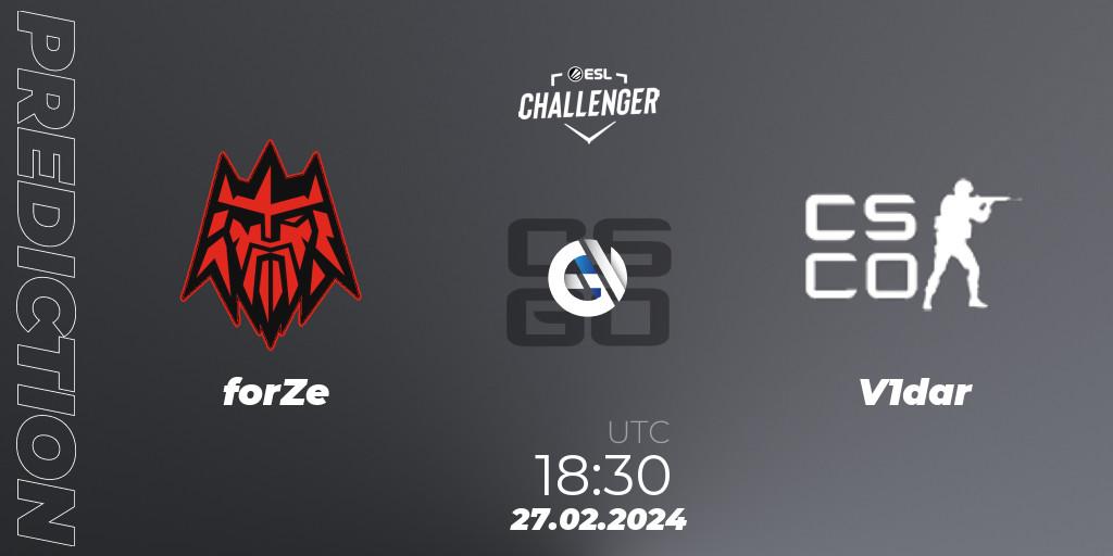 forZe - V1dar Gaming: ennuste. 27.02.24, CS2 (CS:GO), ESL Challenger #56: European Open Qualifier