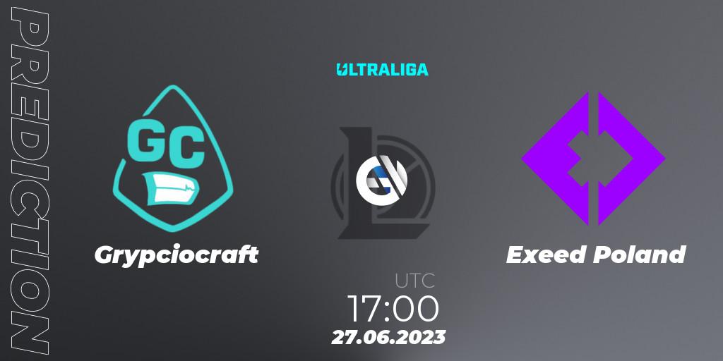 Grypciocraft - Exeed Poland: ennuste. 27.06.2023 at 17:00, LoL, Ultraliga Season 10 2023 Regular Season