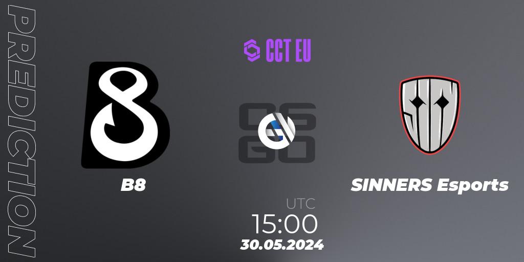 B8 - SINNERS Esports: ennuste. 30.05.2024 at 15:00, Counter-Strike (CS2), CCT Season 2 Europe Series 4