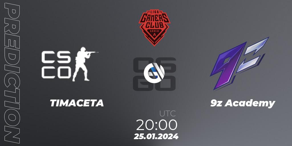 TIMACETA - 9z Academy: ennuste. 25.01.2024 at 20:00, Counter-Strike (CS2), Gamers Club Liga Série A: January 2024
