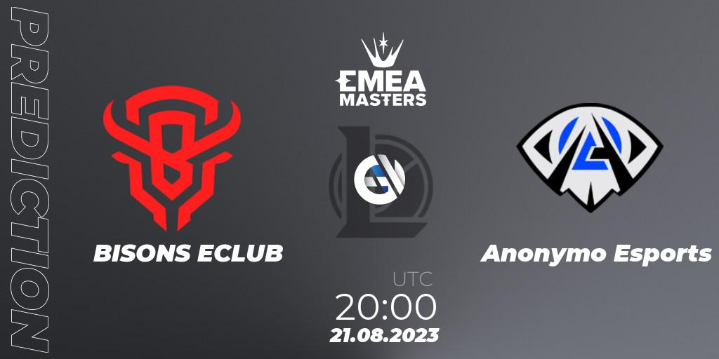 BISONS ECLUB - Anonymo Esports: ennuste. 21.08.23, LoL, EMEA Masters Summer 2023