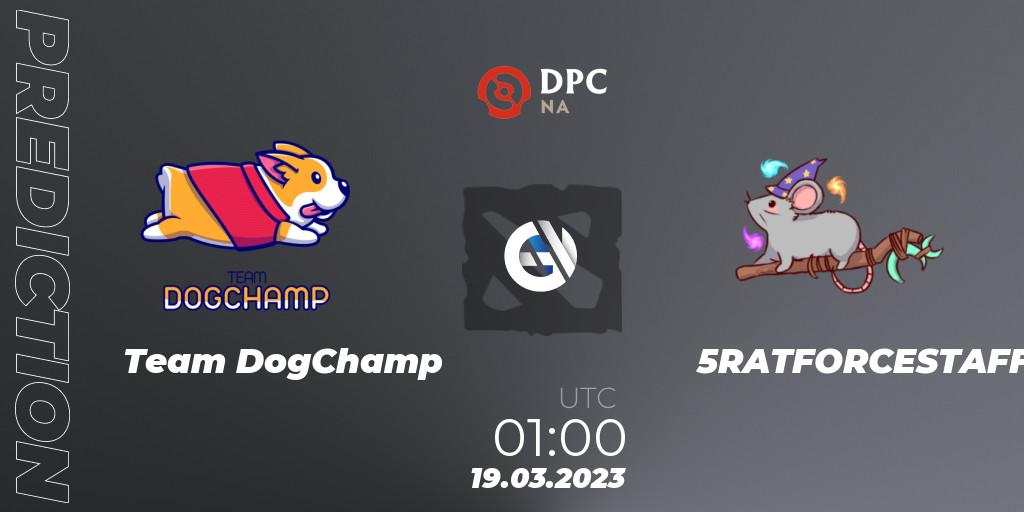 Team DogChamp - 5RATFORCESTAFF: ennuste. 19.03.23, Dota 2, DPC 2023 Tour 2: NA Division I (Upper)