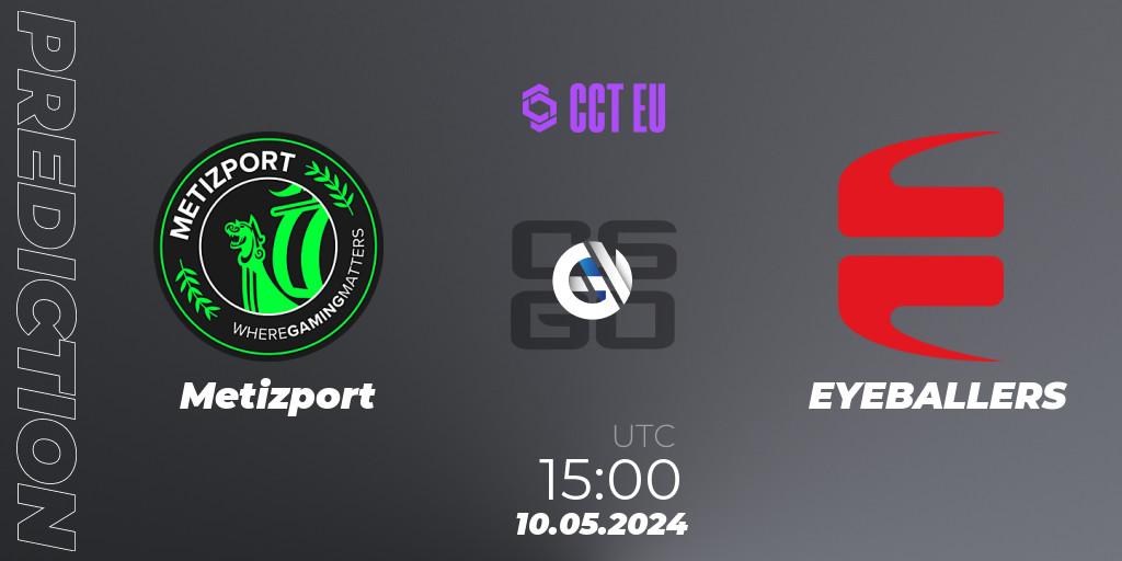 Metizport - EYEBALLERS: ennuste. 10.05.2024 at 15:00, Counter-Strike (CS2), CCT Season 2 Europe Series 2 