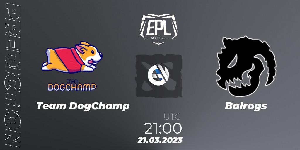 Team DogChamp - Balrogs: ennuste. 21.03.2023 at 21:01, Dota 2, European Pro League World Series America Season 4