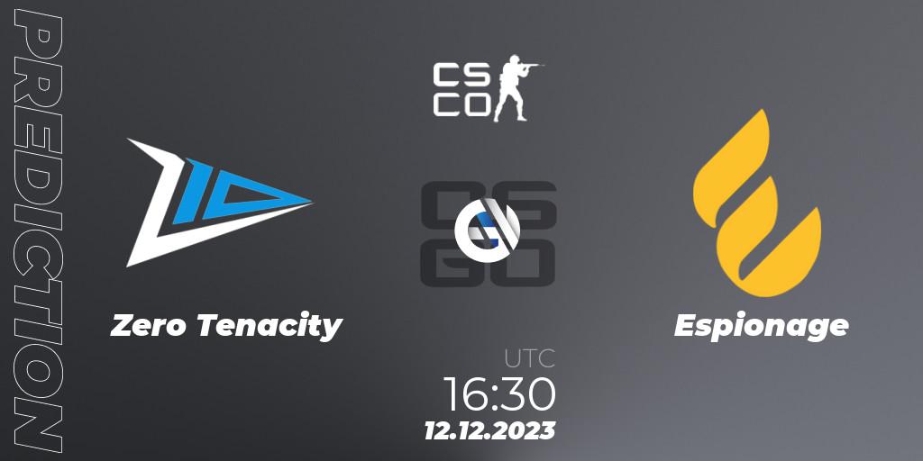 Zero Tenacity - Espionage: ennuste. 12.12.2023 at 16:30, Counter-Strike (CS2), European Pro League Season 13: Division 2