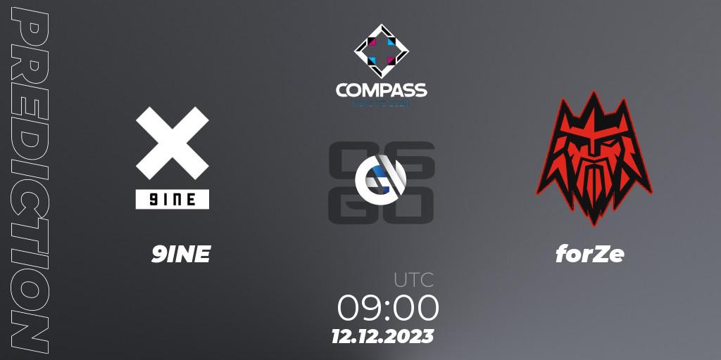 9INE - forZe: ennuste. 12.12.2023 at 09:00, Counter-Strike (CS2), YaLLa Compass Fall 2023