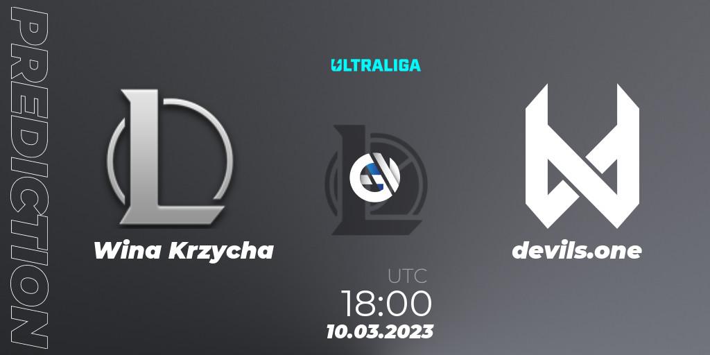 Wina Krzycha - devils.one: ennuste. 10.03.2023 at 18:00, LoL, Ultraliga 2nd Division Season 6