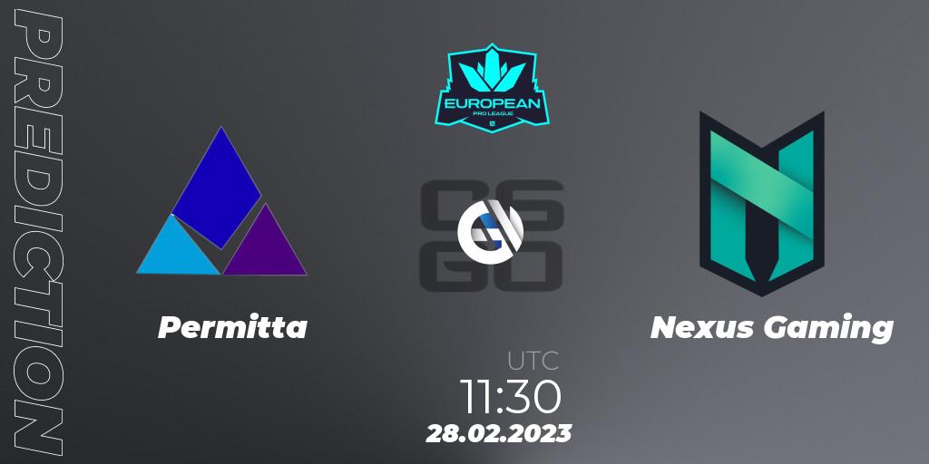 Permitta - Nexus Gaming: ennuste. 28.02.2023 at 11:30, Counter-Strike (CS2), European Pro League Season 6