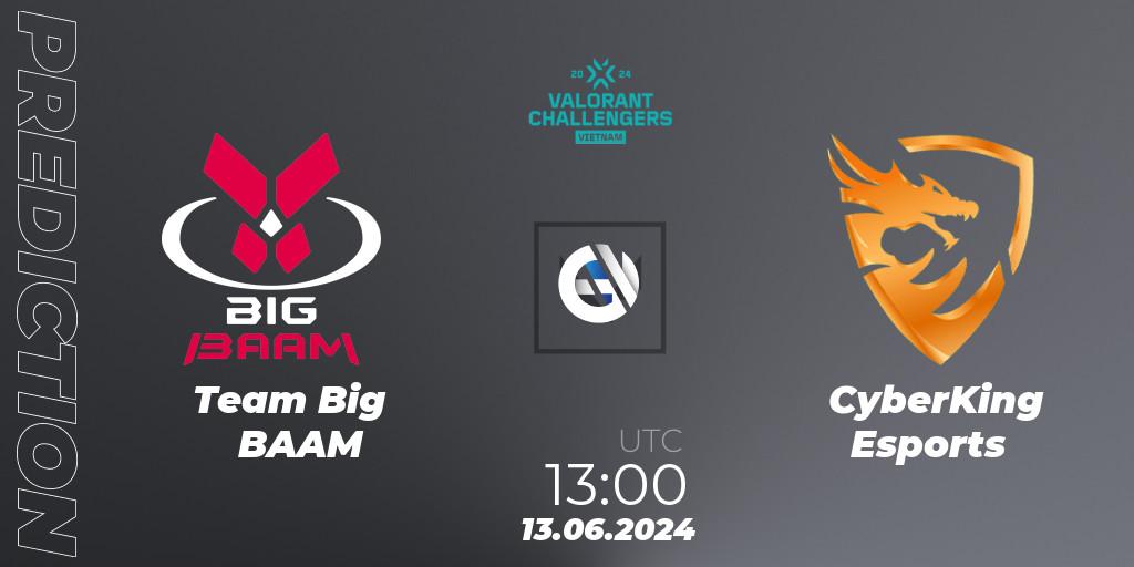 Team Big BAAM - CyberKing Esports: ennuste. 13.06.2024 at 13:00, VALORANT, VALORANT Challengers 2024: Vietnam Split 2