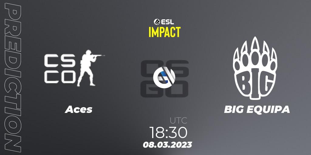 Aces - BIG EQUIPA: ennuste. 08.03.2023 at 18:30, Counter-Strike (CS2), ESL Impact League Season 3: European Division