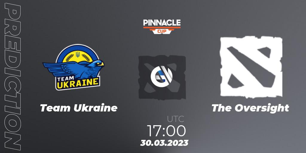 Team Ukraine - The Oversight: ennuste. 30.03.23, Dota 2, Pinnacle Cup: Malta Vibes - Tour 1