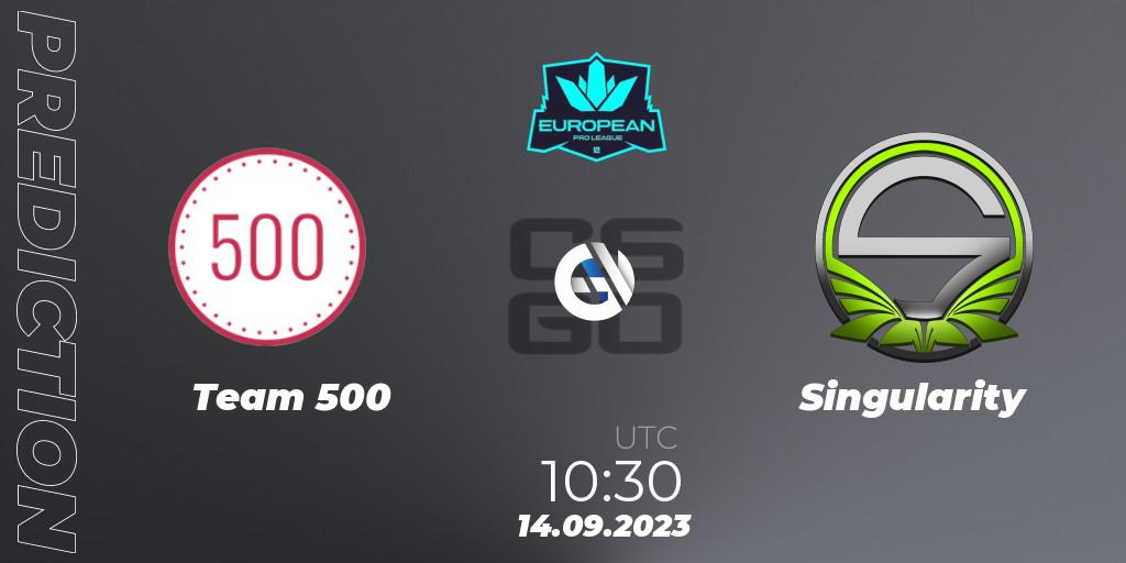 Team 500 - Singularity: ennuste. 14.09.23, CS2 (CS:GO), European Pro League Season 10