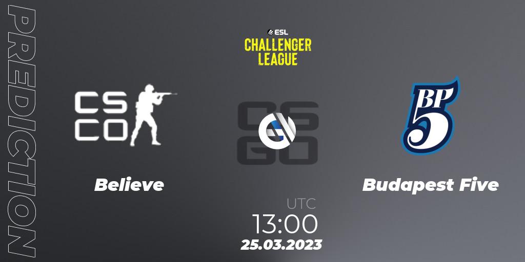 Believe - Budapest Five: ennuste. 25.03.23, CS2 (CS:GO), ESL Challenger League Season 44 Relegation: Europe