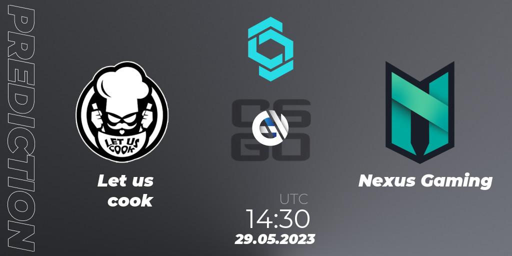 Let us cook - Nexus Gaming: ennuste. 29.05.2023 at 14:30, Counter-Strike (CS2), CCT North Europe Series 5