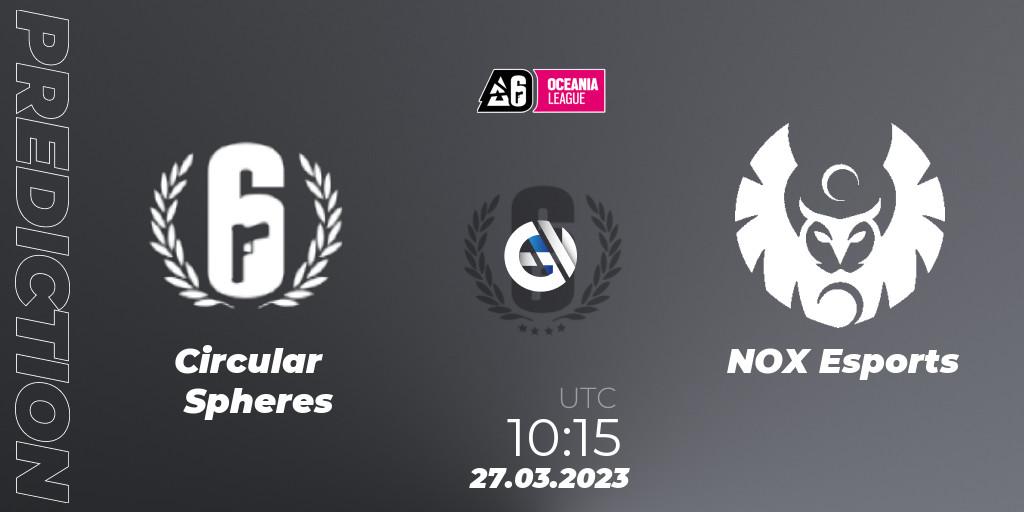 Circular Spheres - NOX Esports: ennuste. 27.03.23, Rainbow Six, Oceania League 2023 - Stage 1