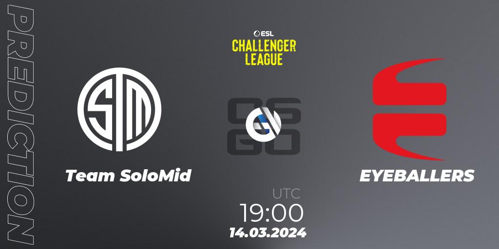 Team SoloMid - EYEBALLERS: ennuste. 14.03.24, CS2 (CS:GO), ESL Challenger League Season 47: Europe