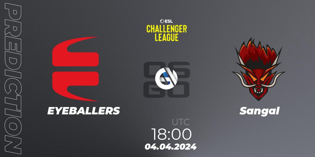 EYEBALLERS - Sangal: ennuste. 04.04.24, CS2 (CS:GO), ESL Challenger League Season 47: Europe