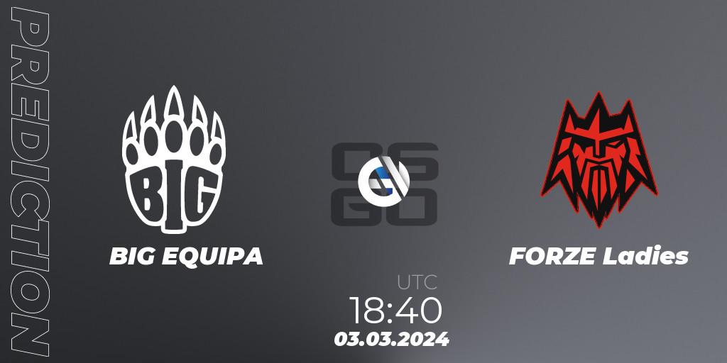 BIG EQUIPA - FORZE Ladies: ennuste. 03.03.2024 at 18:40, Counter-Strike (CS2), ESL Impact Winter 2024 Cash Cup 5 Europe