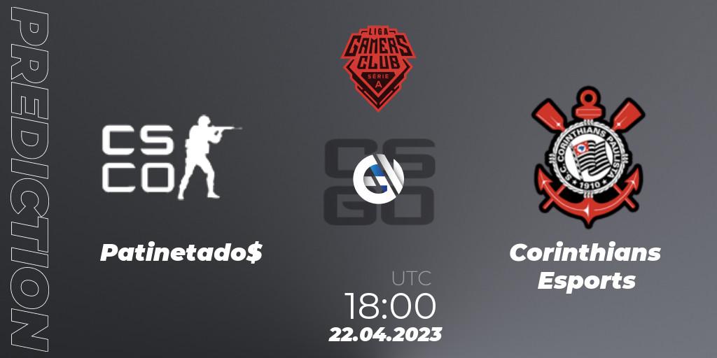 Patinetado$ - Corinthians Esports: ennuste. 22.04.2023 at 18:00, Counter-Strike (CS2), Gamers Club Liga Série A: April 2023