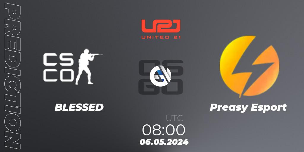 BLESSED - Preasy Esport: ennuste. 06.05.2024 at 08:00, Counter-Strike (CS2), United21 Season 15