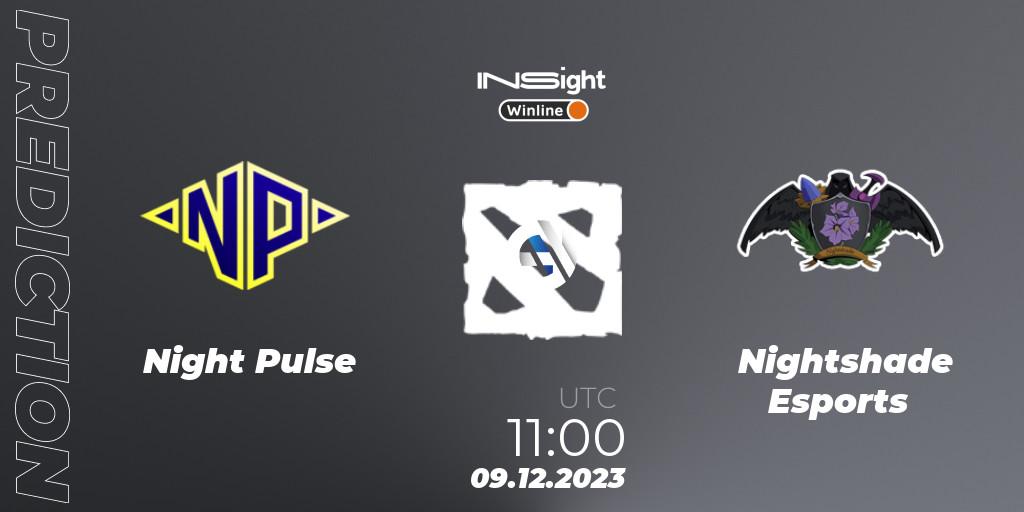Night Pulse - Nightshade Esports: ennuste. 09.12.2023 at 11:00, Dota 2, Winline Insight Season 4
