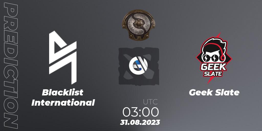 Blacklist International - Geek Slate: ennuste. 31.08.2023 at 03:01, Dota 2, The International 2023 - Southeast Asia Qualifier