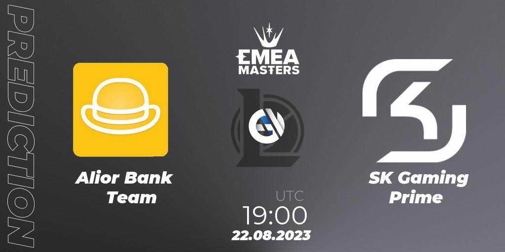 Alior Bank Team - SK Gaming Prime: ennuste. 22.08.2023 at 19:00, LoL, EMEA Masters Summer 2023