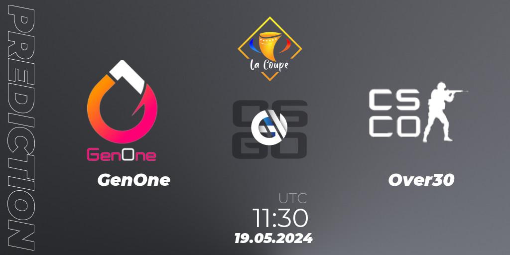 GenOne - Over30: ennuste. 19.05.2024 at 11:50, Counter-Strike (CS2), La Coupe 5 Paris 2024