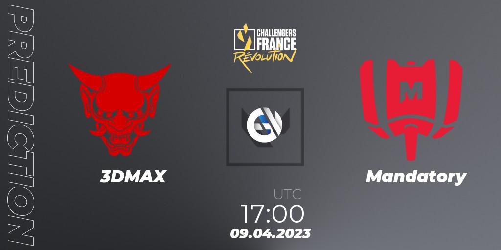 3DMAX - Mandatory: ennuste. 09.04.2023 at 17:00, VALORANT, VALORANT Challengers France: Revolution Split 2 - Regular Season