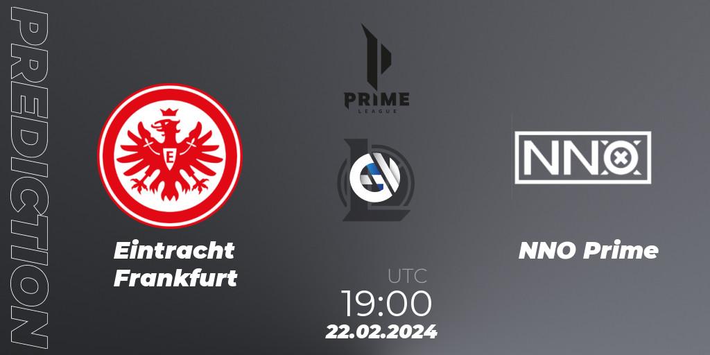 Eintracht Frankfurt - NNO Prime: ennuste. 24.01.2024 at 20:00, LoL, Prime League Spring 2024 - Group Stage