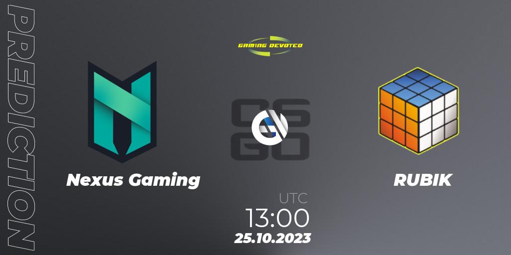 Nexus Gaming - RUBIK: ennuste. 25.10.2023 at 13:00, Counter-Strike (CS2), Gaming Devoted Become The Best