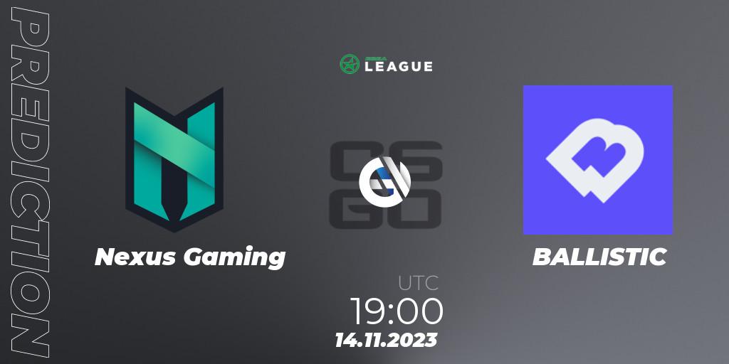 Nexus Gaming - BALLISTIC: ennuste. 14.11.2023 at 19:00, Counter-Strike (CS2), ESEA Season 47: Advanced Division - Europe