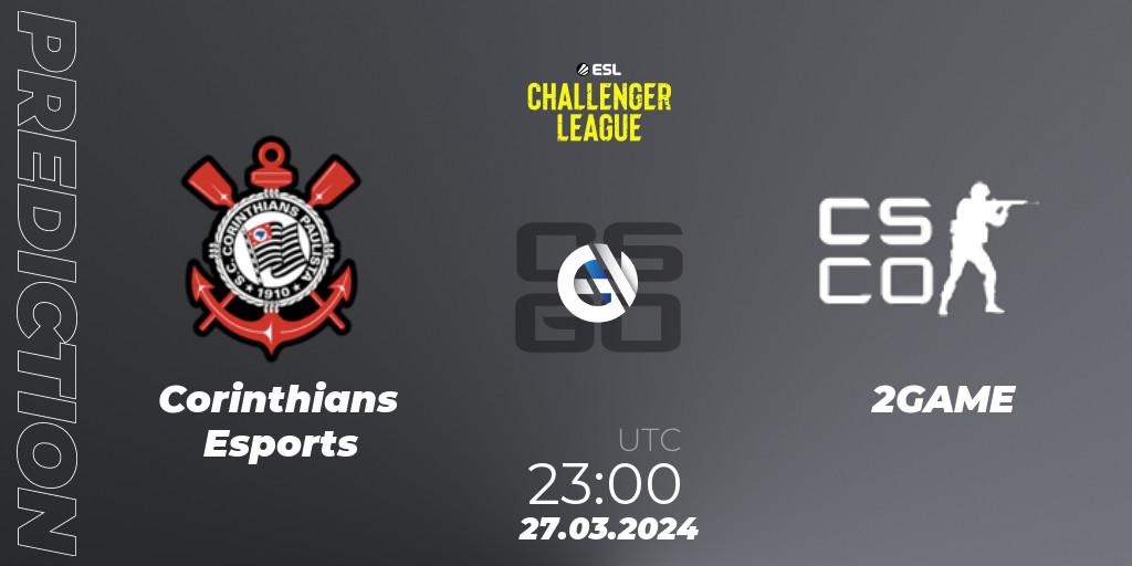 Corinthians Esports - 2GAME: ennuste. 27.03.24, CS2 (CS:GO), ESL Challenger League Season 47: South America