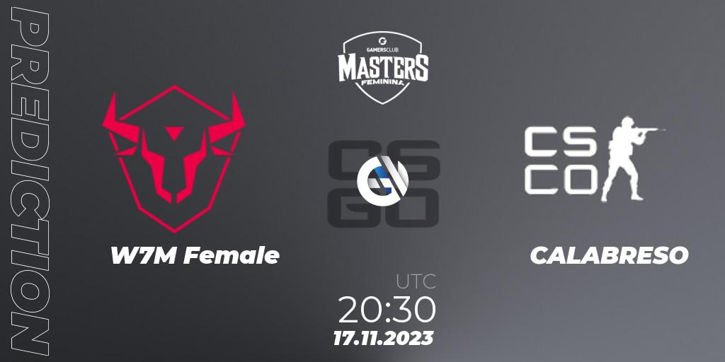 W7M Female - CALABRESO: ennuste. 17.11.2023 at 22:00, Counter-Strike (CS2), Gamers Club Masters Feminina VIII