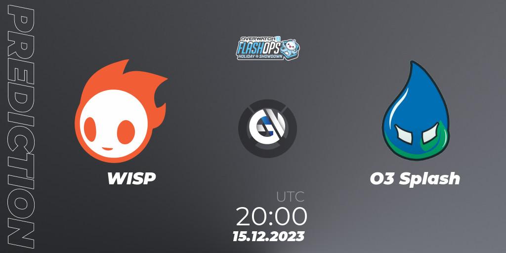 WISP - O3 Splash: ennuste. 15.12.2023 at 20:00, Overwatch, Flash Ops Holiday Showdown - NA